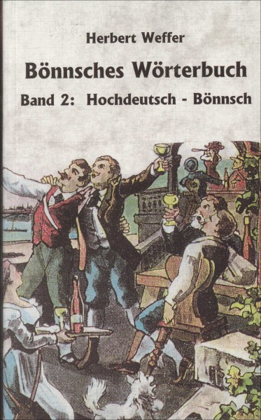Bönnsches Wörterbuch - Hochdeutsch-Bönnsch