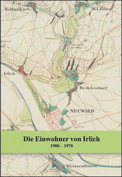Die Einwohner von Irlich (heute Stadtteil von Neuwied) 1900 bis 1970